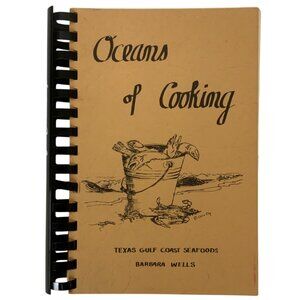 Oceans Of Cooking Texas Gulf Coast Seafood Recipes Cookbook Barbara Wells 1976